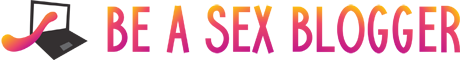 Be a Sex Blogger